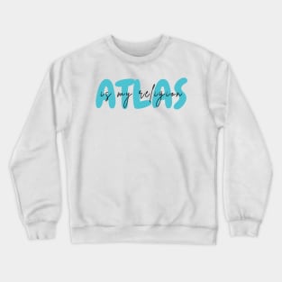 Colleen Hoover : Atlas is my religion Crewneck Sweatshirt